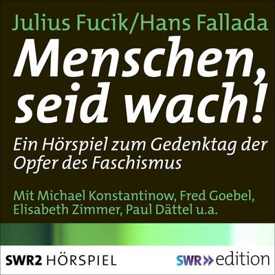 Menschen, seid wach! - Julius Fucik,Hans Fallada, Audio, 9783956157141