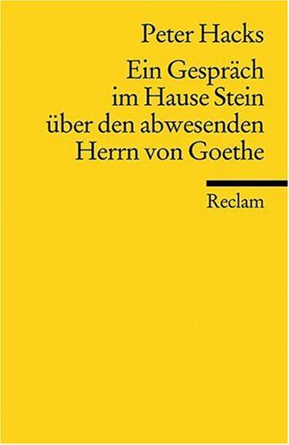 Peter Hacks - Ein Gespräch im Hause Stein über den abwesenden Herrn von Goethe: Schauspiel - Preis vom 19.10.2026 19:33:35 h