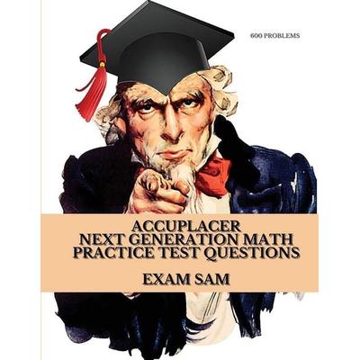 Accuplacer Next Generation Math Practice Test Questions, Taschenbuch von Exam Sam, Exam SAM Study Aids and Media, 978-1-949282-21-4