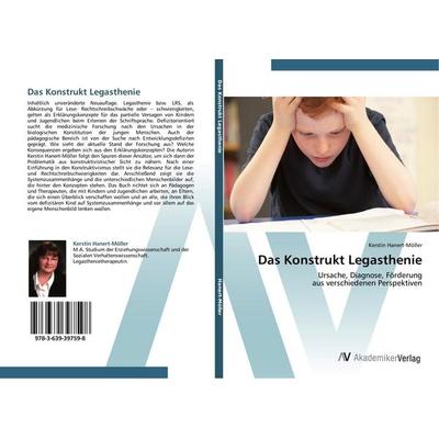 Das Konstrukt Legasthenie, Taschenbuch von Kerstin Hanert-Möller, AV Akademikerverlag, 978-3-639-39759-8