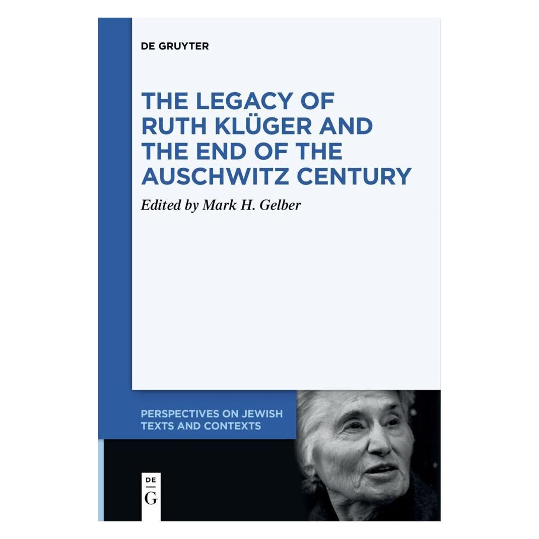 De Gruyter The Legacy of Ruth Klüger and the End of the Auschwitz Century (Englisch, Softcover, Mark H. Gelber) (57038214)