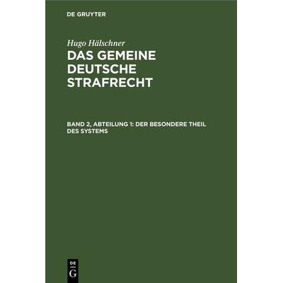 Der besondere Theil des Systems, Gebundene Ausgabe von Hugo Hälschner, De Gruyter, 978-3-11-269087-1