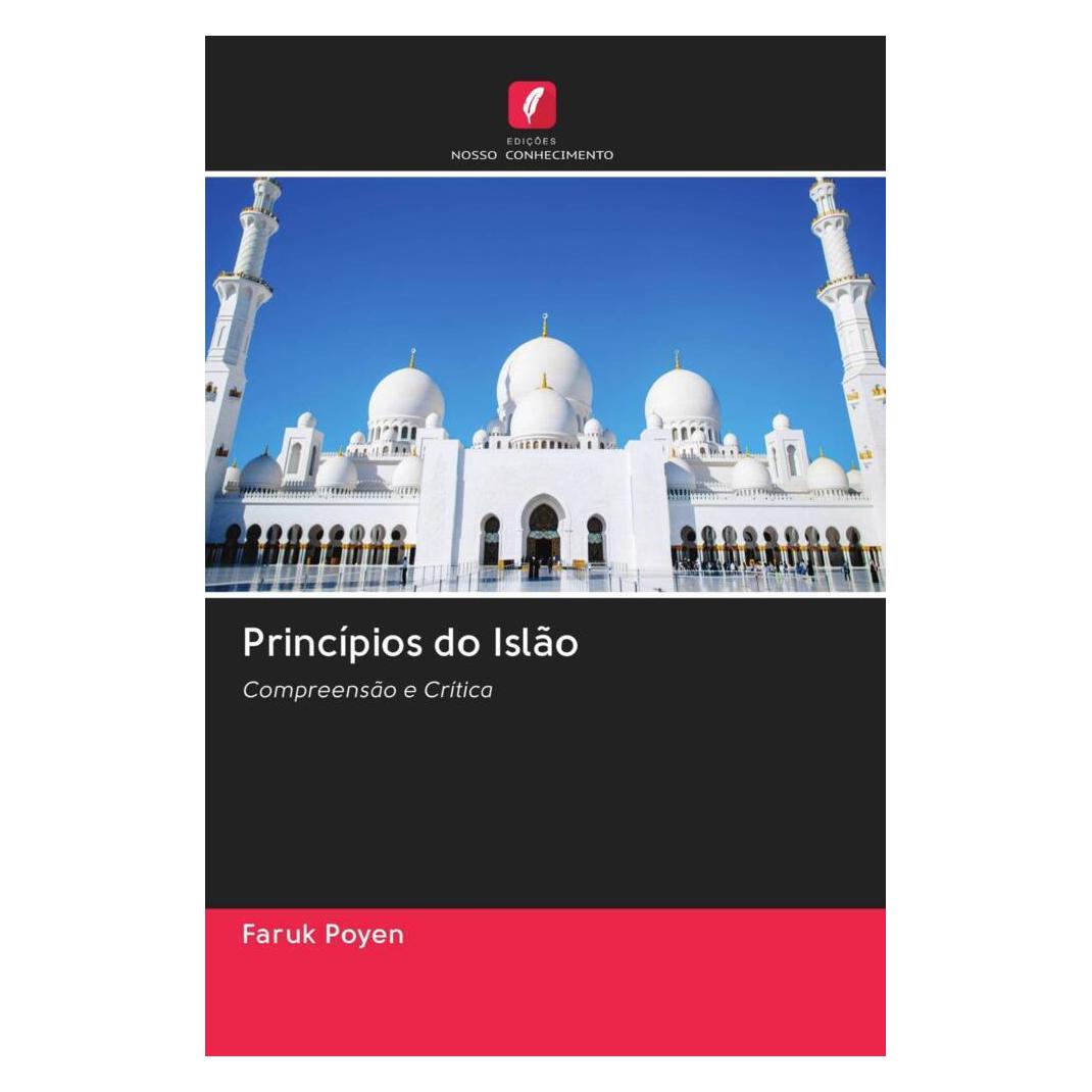 Edicoes Nosso Conhecimento Princípios do Islão (Softcover, Faruk Poyen) (56164073)
