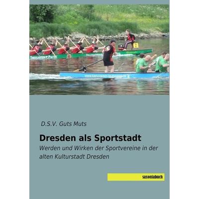 Dresden als Sportstadt, Taschenbuch von , Saxoniabuch.de, 978-3-95770-401-6