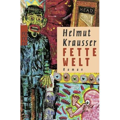 Fette Welt, Taschenbuch von Helmut Krausser, Rowohlt Taschenbuch, 978-3-499-13344-2