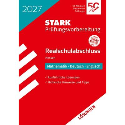 STARK Lösungen zu Mathematik, Deutsch, Englisch - Realschulabschluss 2027 Hessen - Prüfungsvorbereitung, Taschenbuch von , Stark Verlag GmbH,