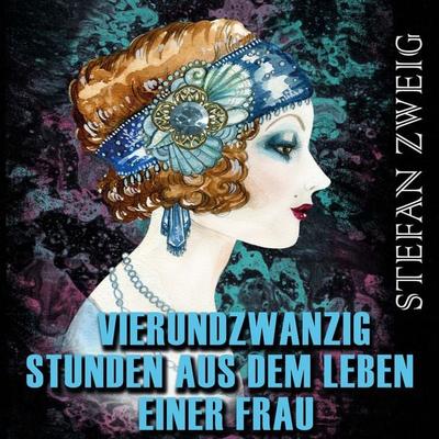 Vierundzwanzig Stunden aus dem Leben einer Frau - Stefan Zweig, Audio, 4099995200669