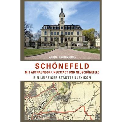 Schönefeld mit Abtnaundorf, Neustadt und Neuschönefeld, Gebundene Ausgabe von , Pro Leipzig, 978-3-945027-33-2