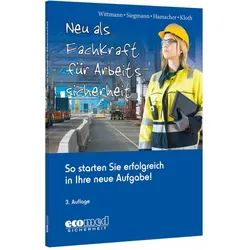 Neu als Fachkraft für Arbeitssicherheit, Fachbücher von Andreas Wittmann, Werner Hamacher, Michael Kloth, Sylvester Siegmann