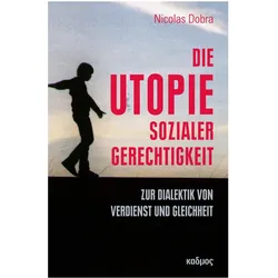 Die Utopie sozialer Gerechtigkeit, Fachbücher von Nicolas Dobra