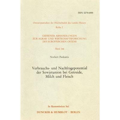 Verbrauchs- und Nachfragepotential der Sowjetunion bei Getreide, Milch und Fleisch., Taschenbuch von Norbert Penkaitis, Duncker & Humblot,