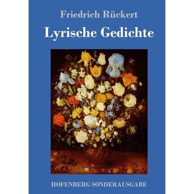 Lyrische Gedichte, Gebundene Ausgabe von Friedrich Rückert, Hofenberg, 978-3-7437-2370-2
