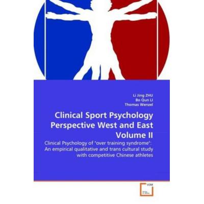 ZHU, L: Clinical Sport Psychology Perspective West and East, Taschenbuch von Li Jing Zhu,Bo Qun LI,Thomas Wenzel, VDM, 978-3-639-36259-6