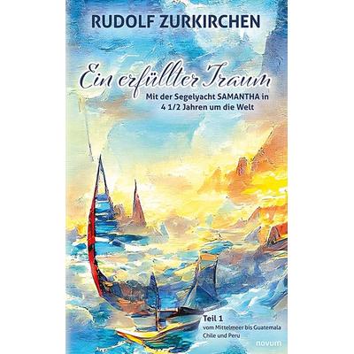 Ein erfüllter Traum, Taschenbuch von Rudolf Zurkirchen, Novum Verlag, 978-3-99146-035-0