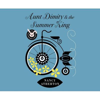 Aunt Dimity and the Summer King - Nancy Atherton, CD, 9781633797963