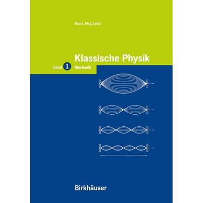Klassische Physik, Taschenbuch von Hans J. Leisi, Springer Basel