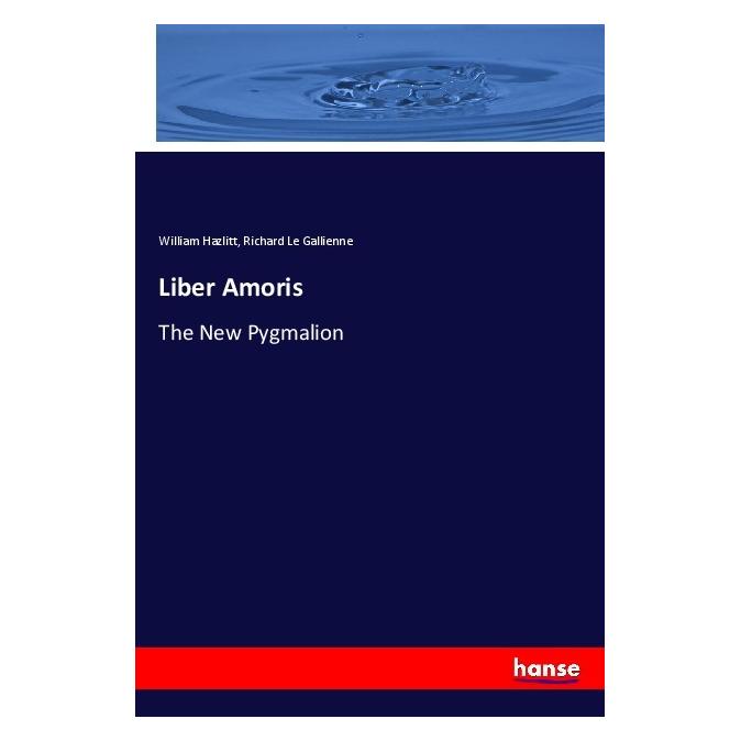 Hansebooks Liber Amoris (Englisch, Softcover, Richard Le Gallienne, William Hazlitt) (56037168)