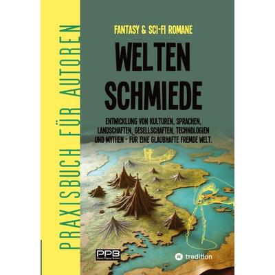 WELTENSCHMIEDE für Fantasy & Sci-Fi-Romane, Taschenbuch von Perry Payne, Tredition, 978-3-567-01901-2