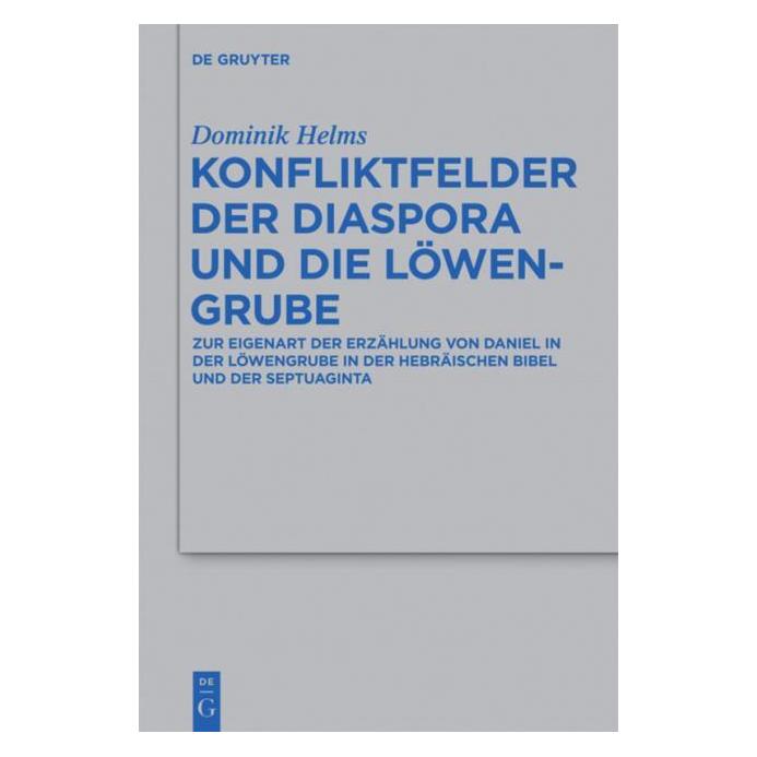 De Gruyter Konfliktfelder der Diaspora und die Löwengrube (Deutsch, Hardcover, Dominik Helms) (8556796)