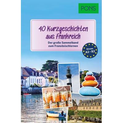 PONS 40 Kurzgeschichten aus Frankreich, Taschenbuch von , PONS Langenscheidt GmbH, 978-3-12-562490-0