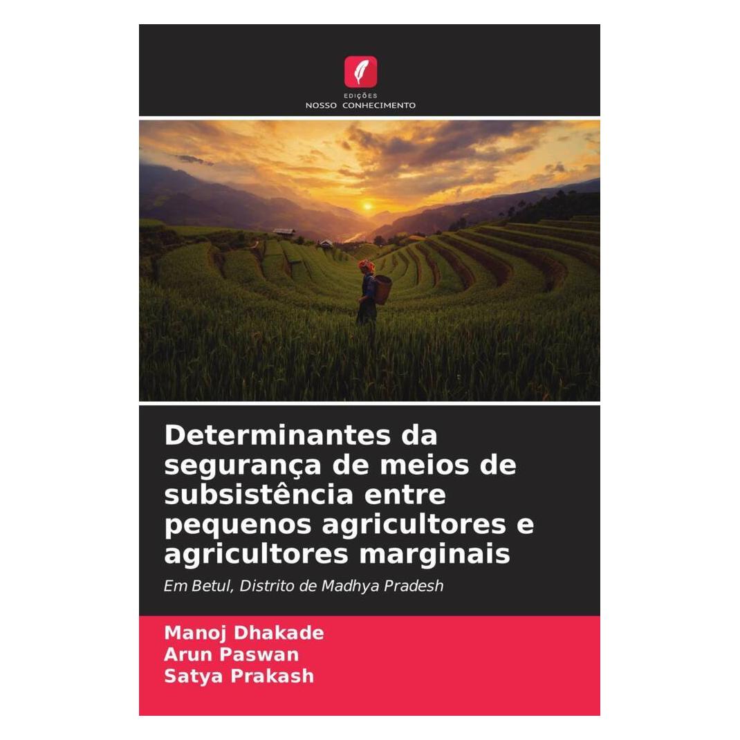 Edicoes Nosso Conhecimento Determinantes da segurança de meios de subsistência entre pequenos agricultores e agricultores margi (Softcover, Arun Paswan, Manoj Dhakade, Satya Prakash) (56219541)
