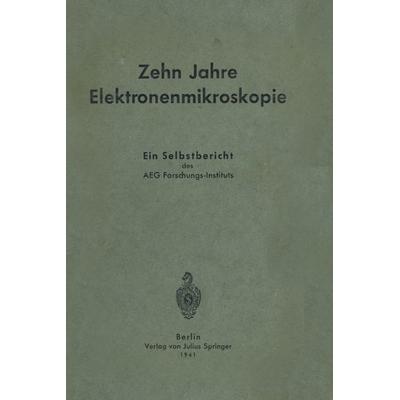 Zehn Jahre Elektronenmikroskopie, Taschenbuch von Carl Ramsauer, Springer Berlin, 978-3-642-98306-1