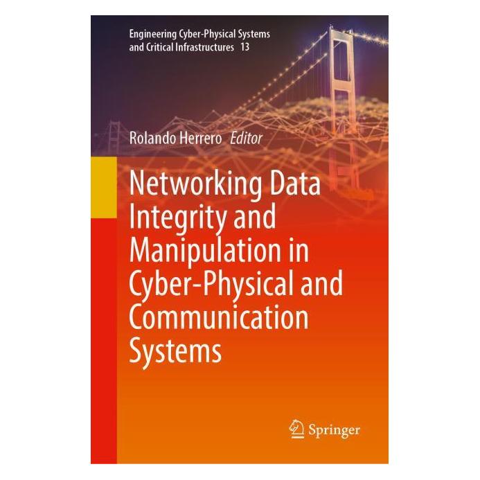 Springer Networking Data Integrity and Manipulation in Cyber-Physical and Communication Systems (Englisch, Hardcover, Rolando Herrero) (53796415)