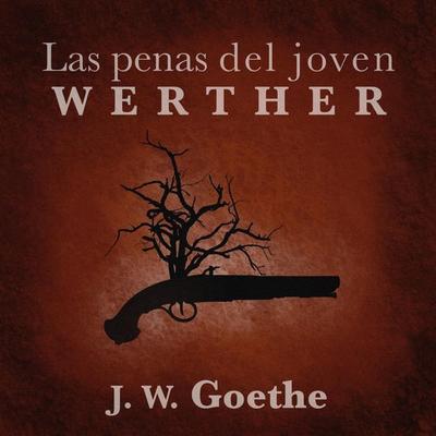 Las penas del joven Werther - Johann Wolfgang von Goethe, Audio, 9789180121514