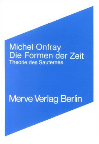 Michel Onfray - Die Formen der Zeit: Theorie des Sauternes - Preis vom 09.10.2026 07:28:09 h