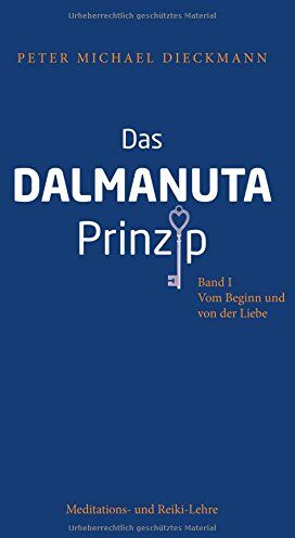 Dieckmann, Peter Michael - Das Dalmanuta Prinzip: Vom Beginn und von der Liebe - Preis vom 17.10.2026 19:25:27 h