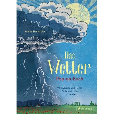 Das Wetter. Pop-up-Buch, Gebundene Ausgabe von Maike Biederstädt, Prestel, 978-3-7913-7392-8