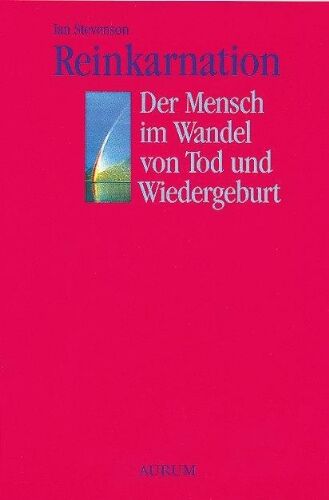 Ian Stevenson - Reinkarnation: Der Mensch im Wandel von Tod und Wiedergeburt. 20 überzeugende und wissenschaftlich bewiesene Fälle - Preis vom 10.10.2026 11:48:34 h