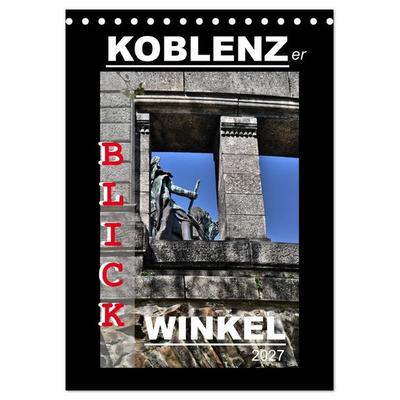 Koblenzer Blick Winkel (Tischkalender 2027 DIN A5 hoch), CALVENDO Monatskalender