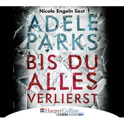 Bis du alles verlierst - Adele Parks, Audio, 9783961090358