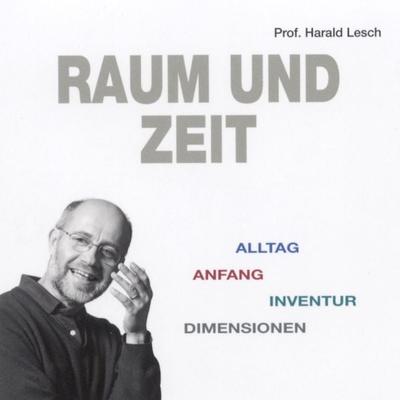 Raum und Zeit - Harald Lesch, Audio, 4056198010327