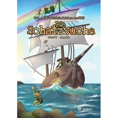 Die Schatzsuche, Taschenbuch von Scott Brand, Tredition, 978-3-347-91641-8