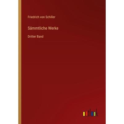 Sämmtliche Werke, Taschenbuch von Friedrich Schiller, Outlook, 978-3-368-39939-9