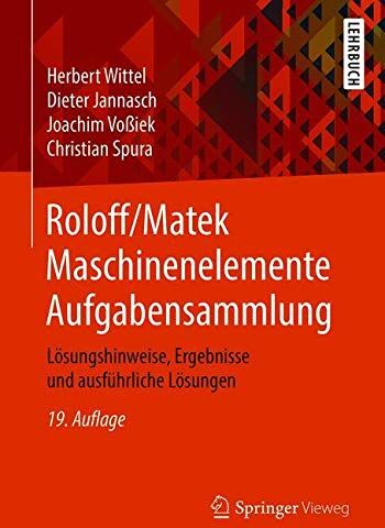 Herbert Wittel - Roloff/Matek Maschinenelemente Aufgabensammlung: Lösungshinweise, Ergebnisse und ausführliche Lösungen - Preis vom 09.10.2026 07:28:09 h