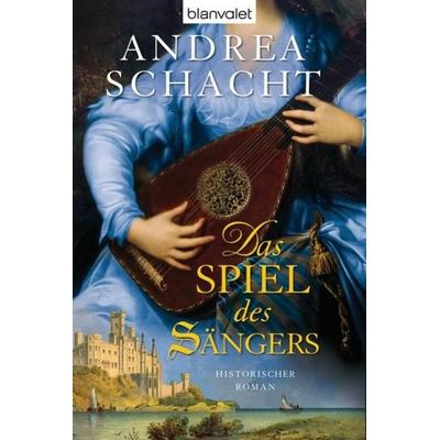 Das Spiel des Sängers, Taschenbuch von Andrea Schacht, Blanvalet