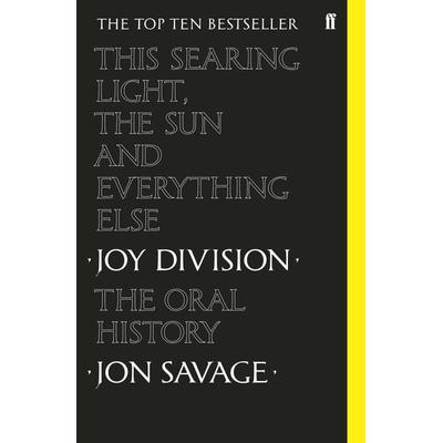 This Searing Light, the Sun and Everything Else, Taschenbuch von Jon Savage, Faber & Faber, London, 978-0-571-35063-6