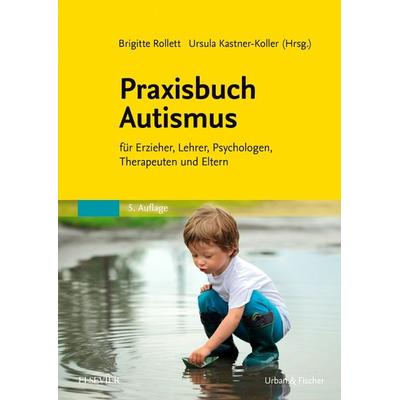 Praxisbuch Autismus, Taschenbuch von , Urban & Fischer in Elsevier, 978-3-437-44407-4