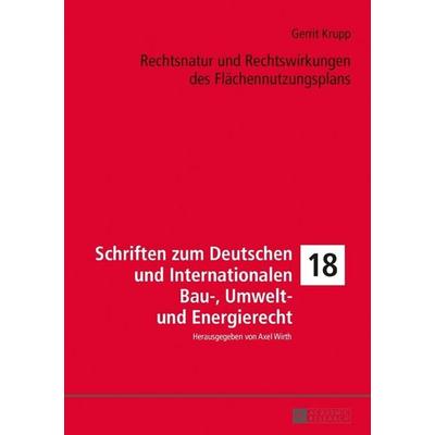 Rechtsnatur und Rechtswirkungen des Flächennutzungsplans, Gebundene Ausgabe von Gerrit Krupp, Peter Lang GmbH, Internationaler Verlag der