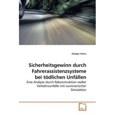 Rohm, R: Sicherheitsgewinn durch Fahrerassistenzsysteme bei, Taschenbuch von Rüdiger Rohm, VDM, 978-3-639-22659-1