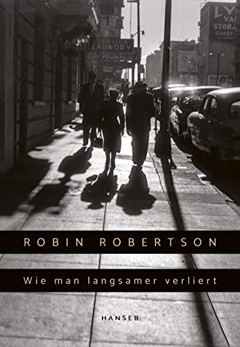 Robin Robertson - Wie man langsamer verliert - Preis vom 09.10.2026 07:28:09 h