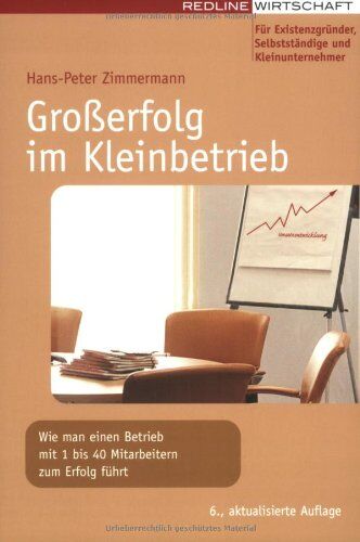 Hans-Peter Zimmermann - Großerfolg im Kleinbetrieb: Wie man einen Betrieb mit 1 bis 40 Mitarbeitern zum Erfolg führt - Preis vom 01.10.2026 17:08:56 h