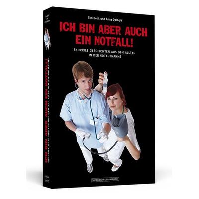 Ich bin aber auch ein Notfall!, Taschenbuch von Tim Benit,Anna Delegra, Schwarzkopf & Schwarzkopf, 978-3-86265-209-9