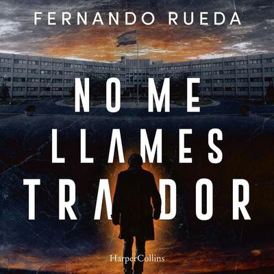 No me llames traidor - Fernando Rueda, Audio, 9788410645653