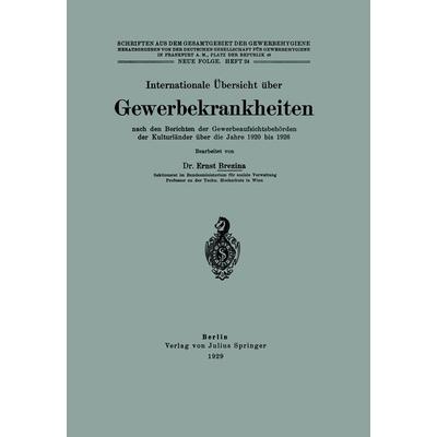 Internationale Übersicht über Gewerbekrankheiten nach den Berichten der Gewerbeaufsichtsbehörden der Kulturländer über die Jahre 1920 bis 1926,