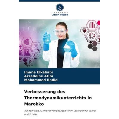 Verbesserung des Thermodynamikunterrichts in Marokko, Taschenbuch von Imane Elkababi,Azzeddine Atibi,Mohammed Radid, Verlag Unser Wissen,