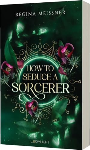 Regina Meissner - How to Seduce a Sorcerer: Düster, magisch und bittersweet - Preis vom 09.10.2026 07:28:09 h